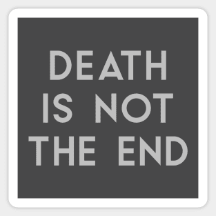 Death Is Not The End, silver Sticker